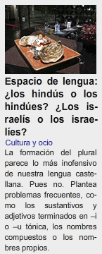 CULTURA Y OCIO (Espacio de lengua: ¿los hindús o los hindúes? ¿Los israelís o los israelíes?)